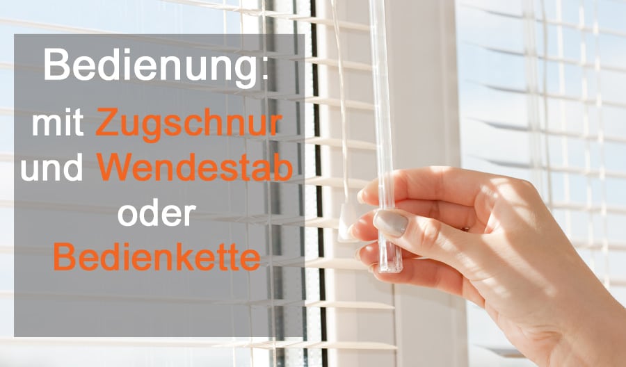 Innen Jalousien können mit einer Zugschnur und einem Wendestab oder nur mit einer Kette bedient werden.
