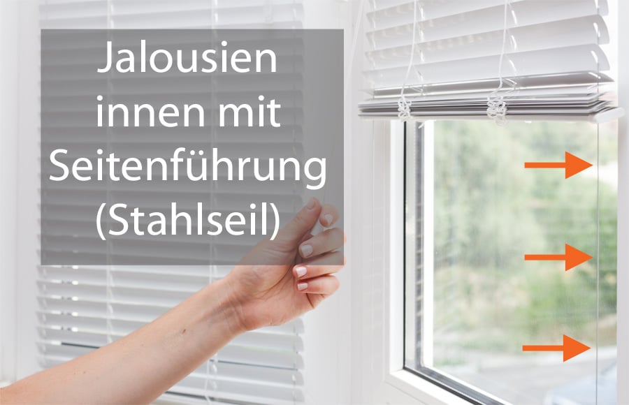 Jalousie innen mit hochwertiger Stahlseil Seitenführung, auch zum Klemmen. 