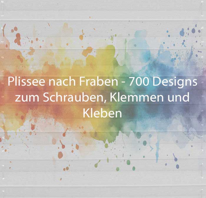 Plissee nach Farben - 700 Designs zum Schrauben, Klemmen und Kleben